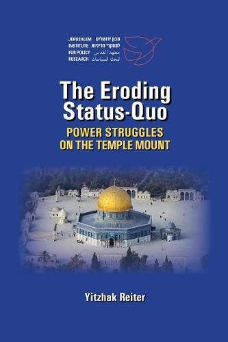 The Eroding Status-Quo: Power Struggles on the Temple Mount