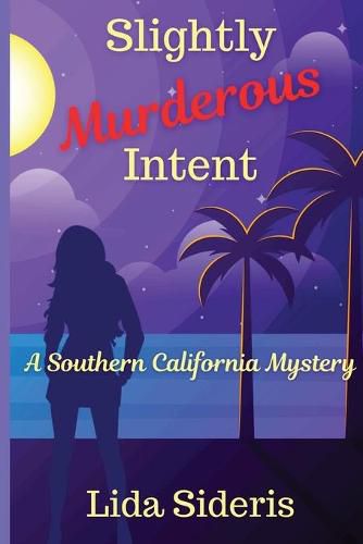 Cover image for Slightly Murderous Intent: A Southern California Mystery