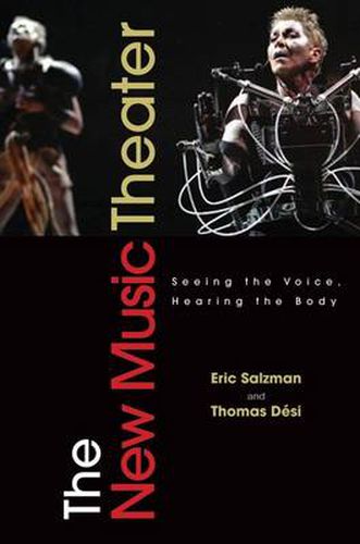 Cover image for The New Music Theater: Seeing the Voice, Hearing the Body