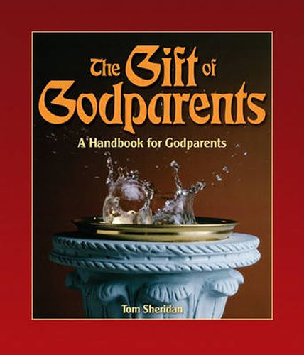 Cover image for The Gift of Godparents: For Those Chosen with Love and Trust to be Godparents