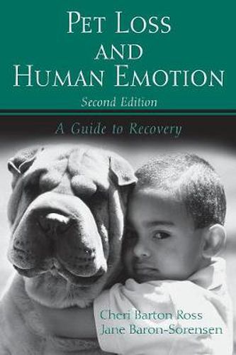 Cover image for Pet Loss and Human Emotion, second edition: A Guide to Recovery