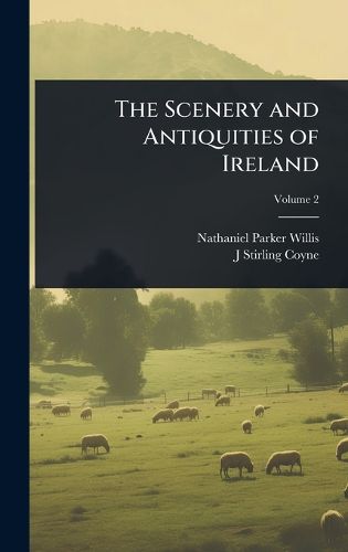 Cover image for The Scenery and Antiquities of Ireland