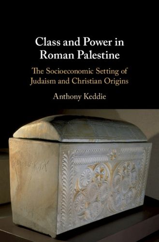 Cover image for Class and Power in Roman Palestine: The Socioeconomic Setting of Judaism and Christian Origins