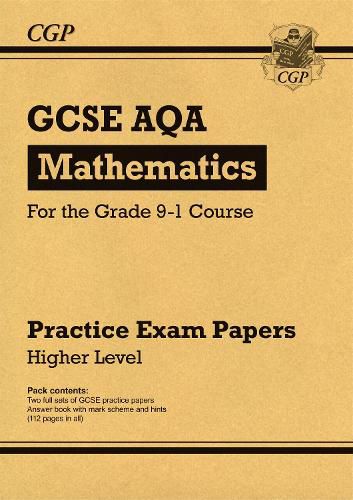 GCSE Maths AQA Practice Papers: Higher - for the Grade 9-1 Course