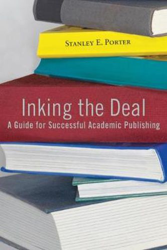 Cover image for Inking the Deal: A Guide for Successful Academic Publishing