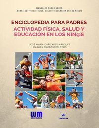 Cover image for Enciclopedia para Padres, sobre Actividad Fisica, Salud y Educacion en los Ninos