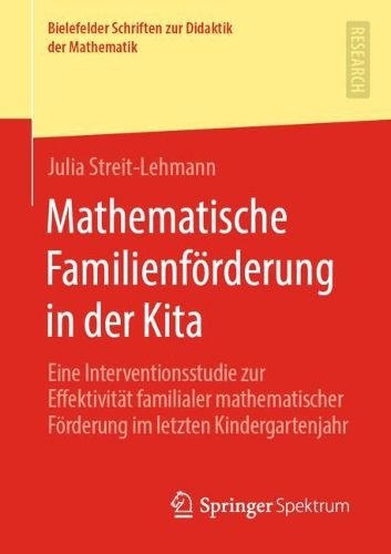 Cover image for Mathematische Familienfoerderung in der Kita: Eine Interventionsstudie zur Effektivitat familialer mathematischer Foerderung im letzten Kindergartenjahr