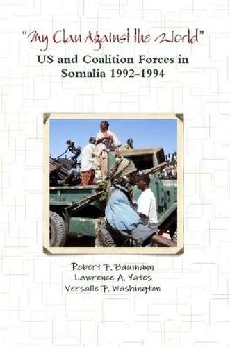 "My Clan Against the World" - US and Coalition Forces in Somalia 1992-1994