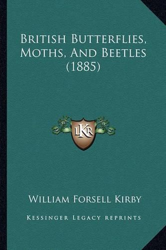 Cover image for British Butterflies, Moths, and Beetles (1885)