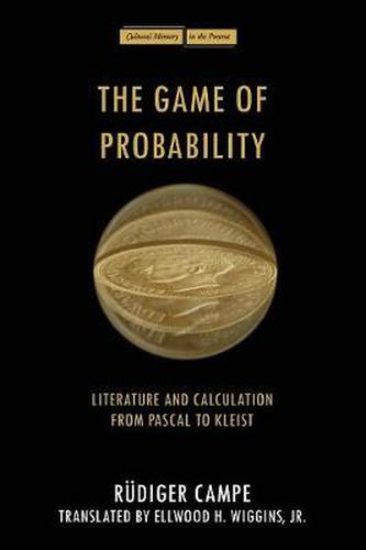 Cover image for The Game of Probability: Literature and Calculation from Pascal to Kleist