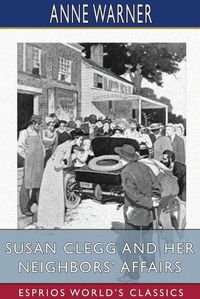 Cover image for Susan Clegg and her Neighbors' Affairs (Esprios Classics)