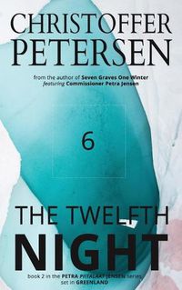 Cover image for The Twelfth Night: A Scandinavian Dark Advent novel set in Greenland