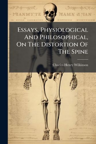 Cover image for Essays, Physiological And Philosophical, On The Distortion Of The Spine