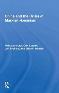 Cover image for China and the Crisis of Marxism-Leninism