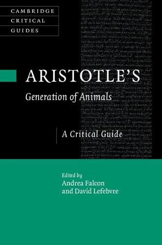 Aristotle's Generation of Animals: A Critical Guide