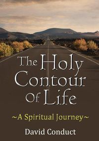 Cover image for The Holy Contour of Life A Spiritual Journey