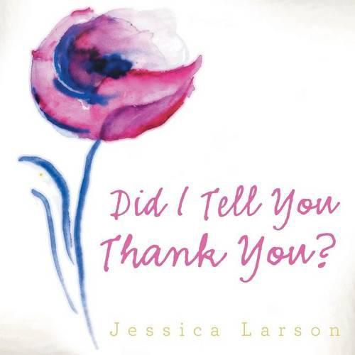 Cover image for Did I Tell You Thank You?