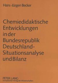 Cover image for Chemiedidaktische Entwicklungen in Der Bundesrepublik Deutschland - Situationsanalyse Und Bilanz