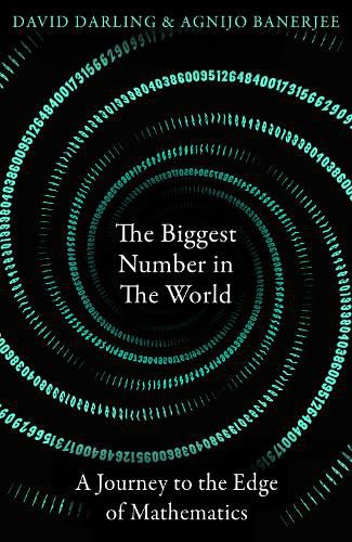 Cover image for The Biggest Number in the World: A Journey to the Edge of Mathematics