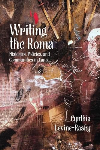 Cover image for Writing the Roma: Histories, Policies and Communities in Canada