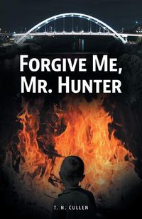 Cover image for Forgive Me, Mr. Hunter