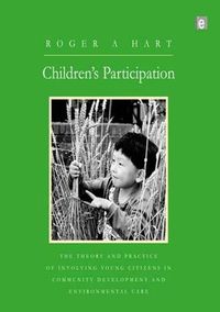 Cover image for Children's Participation: The Theory and Practice of Involving Young Citizens in Community Development and Environmental Care