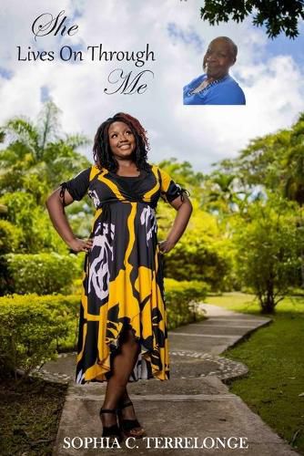 Cover image for She Lives On Through Me: Exploring The Wisdom Of My Jamaican Mother