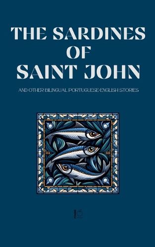 Cover image for The Sardines of Saint John And Other Bilingual Portuguese-English Stories