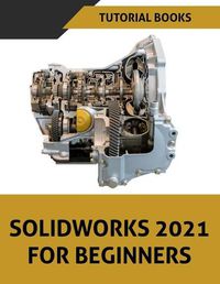 Cover image for SOLIDWORKS 2021 For Beginners: Colored