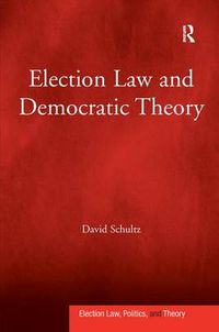 Cover image for Election Law and Democratic Theory