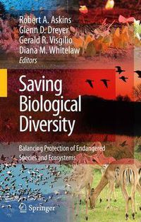 Cover image for Saving Biological Diversity: Balancing Protection of Endangered Species and Ecosystems