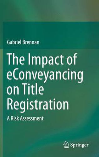 Cover image for The Impact of eConveyancing on Title Registration: A Risk Assessment