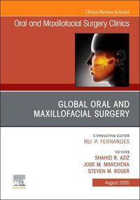 Cover image for Global Oral and Maxillofacial Surgery,An Issue of Oral and Maxillofacial Surgery Clinics of North America