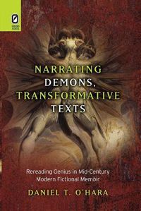 Cover image for Narrating Demons, Transformative Texts: Rereading Genius in Mid-Century Modern Fictional Memoir