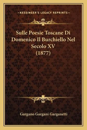 Cover image for Sulle Poesie Toscane Di Domenico Il Burchiello Nel Secolo XV (1877)