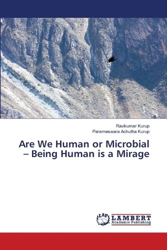 Cover image for Are We Human or Microbial - Being Human is a Mirage