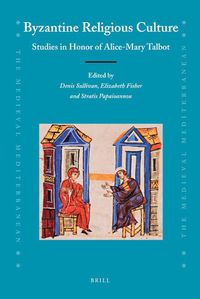 Cover image for Byzantine Religious Culture: Studies in Honor of Alice-Mary Talbot