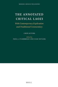 Cover image for The Annotated Critical Laozi: With Contemporary Explication and Traditional Commentary