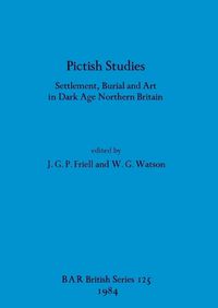 Cover image for Pictish Studies: Settlement, Burial and Art in Dark Age Northern Britain