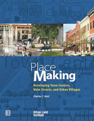 Cover image for Place Making: Developing Town Centers, Main Streets, and Urban Villages