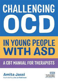 Cover image for Challenging OCD in Young People with ASD: A CBT Manual for Therapists