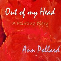 Cover image for Out of My Head - A Painting Diary