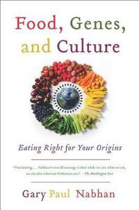 Cover image for Food, Genes, and Culture: Eating Right for Your Origins