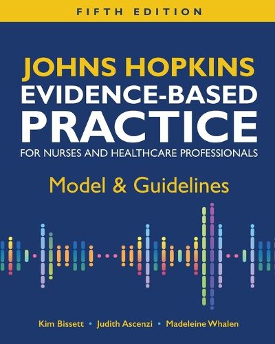 Cover image for Johns Hopkins Evidence-Based Practice for Nurses and Healthcare Professionals, Fifth Edition