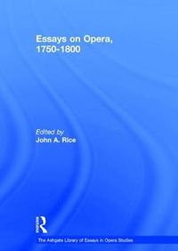 Cover image for Essays on Opera, 1750-1800