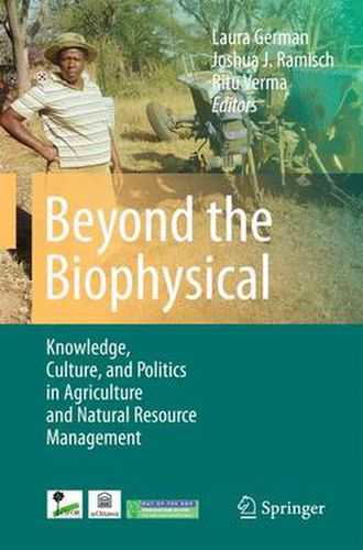 Cover image for Beyond the Biophysical: Knowledge, Culture, and Power in Agriculture and Natural Resource Management