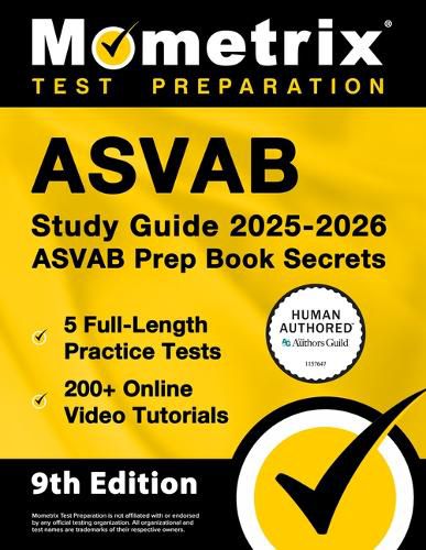 Cover image for ASVAB Study Guide 2025-2026 - 5 Full-Length Practice Tests, 200+ Online Video Tutorials, ASVAB Prep Book Secrets