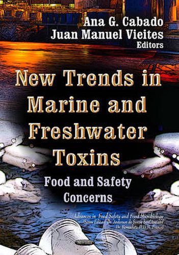 Cover image for New Trends in Marine & Freshwater Toxins: Food & Safety Concerns