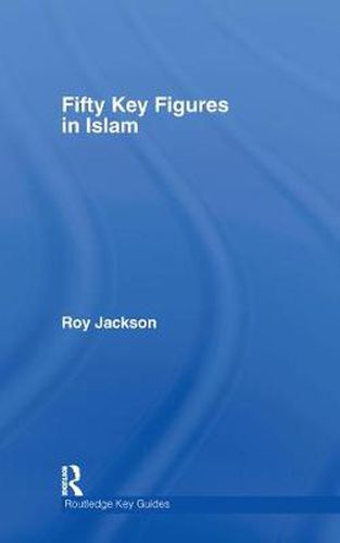 Cover image for Fifty Key Figures in Islam