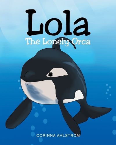 Lola the Lonely Orca